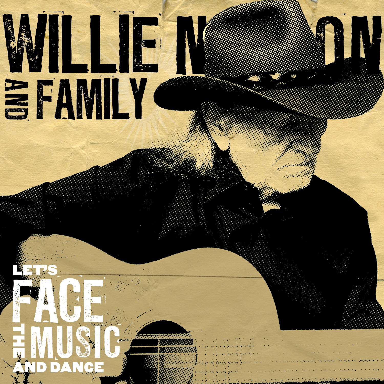 Willie Nelson And Family “Lets Face The Music And Dance