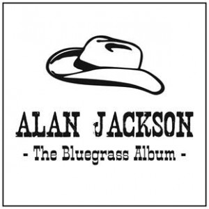 Alan Jackson to Release “The Bluegrass Album” September 24