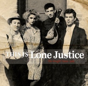 Contest: This Is Lone Justice: The Vaught Tapes – Omnivore Recordings